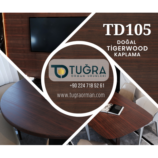 TD105 DOĞAL TİGERWOOD KAPLAMA